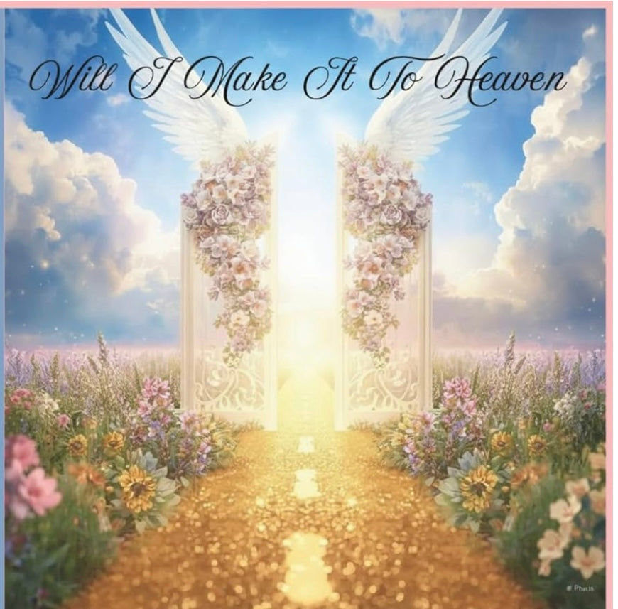 Will I Make It to Heaven